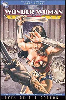 Wonder Woman: Eyes of the Gorgon by Drew Johnson, Tanya Horie, Richard Horie, Sean Phillips, Ray Snyder, James Raiz, Greg Rucka