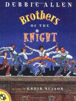 Brothers of the Knight by Kadir Nelson, Debbie Allen