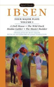 Four Major Plays: Volume 1 by Henrik Ibsen