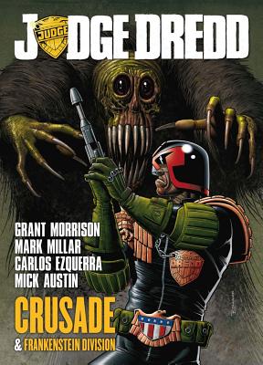 Judge Dredd: Crusade & Frankenstein Division by Grant Morrison, Mark Millar, Mick Austin