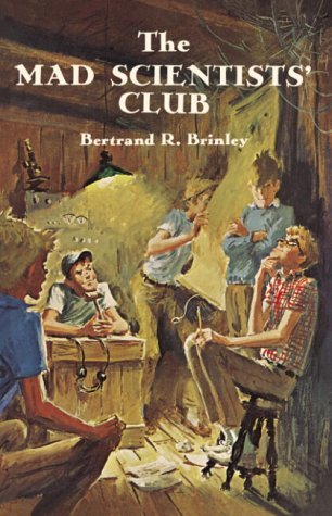 The Mad Scientists' Club by Bertrand R. Brinley, Charles Geer