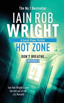 Hot Zone - Major Crimes Unit Book 2 by Iain Rob Wright