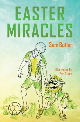 Easter Miracles by Sam Butler