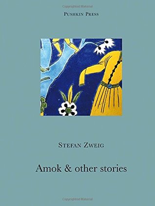 Amok and Other Stories by Anthea Bell, Stefan Zweig