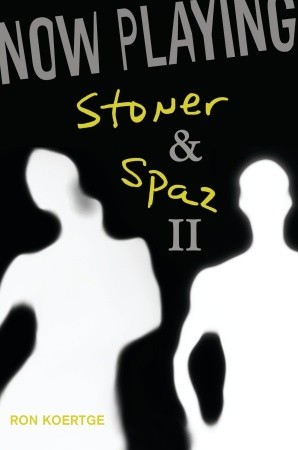 Now Playing: Stoner & Spaz II by Ron Koertge