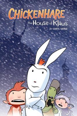 Chickenhare: House of Klaus by Chris Grine