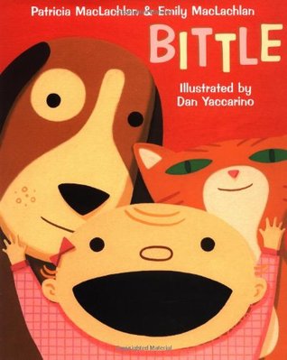 Bittle by Emily MacLachlan, Dan Yaccarino, Patricia MacLachlan
