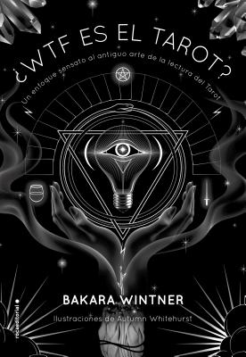 Wtf Es El Tarot? by Bakara Wintner