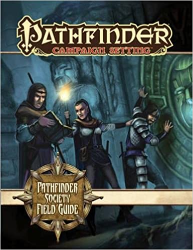 Pathfinder Campaign Setting: Pathfinder Society Field Guide by Larry Wilhelm, Robert Lazzaretti, Mark Moreland, Russ Taylor, Erik Mona