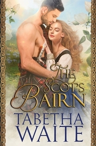 The Scot's Bairn by Tabetha Waite