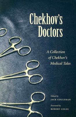 Chekhov's Doctors: A Collection of Chekhov's Medical Tales (Literature & Medicine 5) by Robert Coles, Anton Chekhov, Jack Coulehan