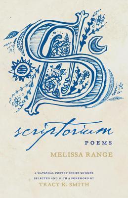 Scriptorium: Poems by Melissa Range