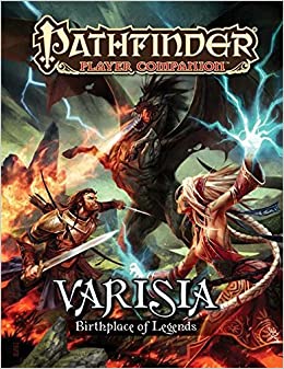 Pathfinder Player Companion: Varisia, Birthplace of Legends by Jerome Vinich, James L. Sutter, Amber E. Scott, F. Wesley Schneider, Tork Shaw