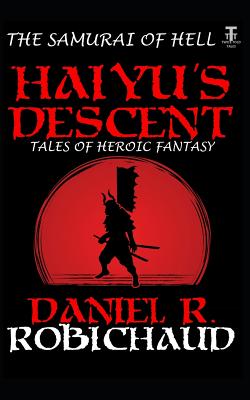 Haiyu's Descent by Daniel R. Robichaud