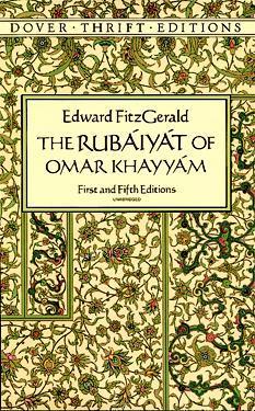 The Rubáiyát of Omar Khayyám: First and Fifth Editions by Edward FitzGerald, Omar Khayyám