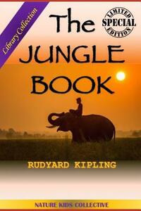 The Jungle Book: Nature Kids Collective Illustrated Edition by Rudyard Kipling