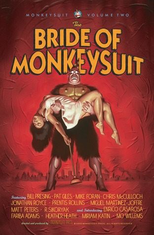 The Bride of Monkeysuit by Pat Giles, Mo Willems, Fariba Adams, Monkeysuit Press, Enrico Casarosa, Bill Presing, Jackson Publick, Heather Heath, Matt Peters