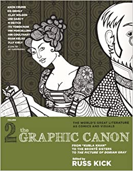 The Graphic Canon, Vol. 2: From Kubla Khan to the Bronte Sisters to the Picture of Dorian Gray by Russ Kick