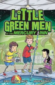 Little Green Men at the Mercury Inn by Andrew Arnold, Greg Leitich Smith