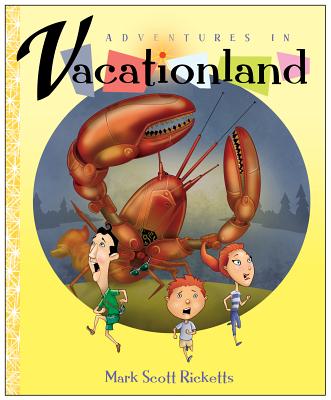 Adventures in Vacationland by Mark Scott Ricketts