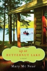 Up at Butternut Lake by Mary McNear