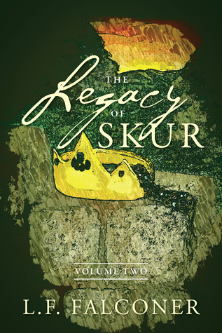 The Legacy of Skur: Volume Two by L.F. Falconer
