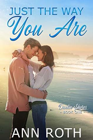 Just the Way You Are: Love and Family Life in a Seaside Town by Ann Roth