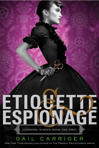 Etiquette & Espionage by Gail Carriger