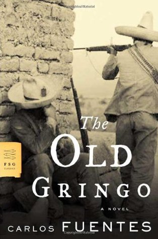 The Old Gringo by Carlos Fuentes, Margaret Sayers Peden
