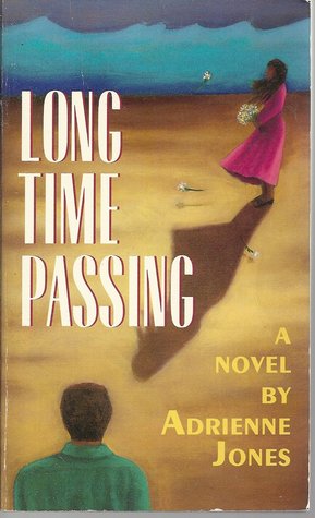 Long Time Passing by Adrienne Jones