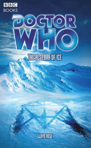 Doctor Who: The Algebra of Ice by Lloyd Rose