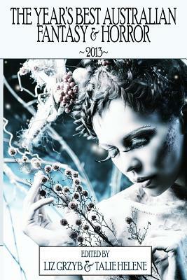 The Year's Best Australian Fantasy and Horror 2013 by 