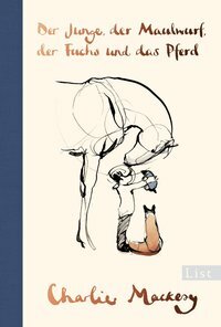 Der Junge, der Maulwurf, der Fuchs und das Pferd by Susanne Goga-Klinkenberg, Charlie Mackesy