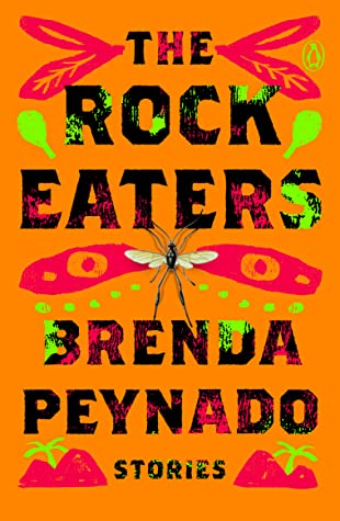 The Rock Eaters: Stories by Brenda Peynado