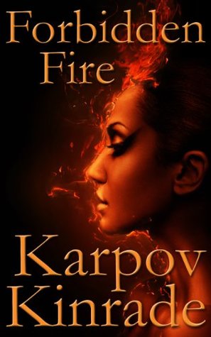 Forbidden Fire by Karpov Kinrade