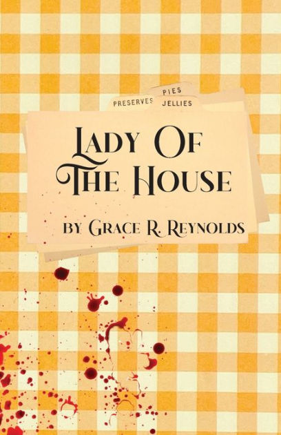 Lady Of The House by Grace R. Reynolds