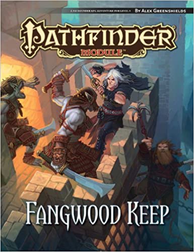 Pathfinder Module: Fangwood Keep by Jared Blando, Alex Greenshields