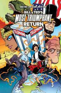 Bill & Ted's Most Triumphant Return by Brian Lynch, Kurtis J. Wiebe, Ryan North, Jerry Gaylord, Christopher Hastings