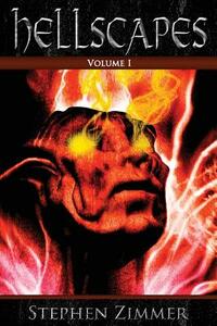 Hellscapes, Volume 1 by Stephen Zimmer