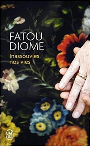 Inassouvies Nos Vies by Fatou Diome