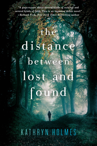 The Distance Between Lost and Found by Kathryn Holmes