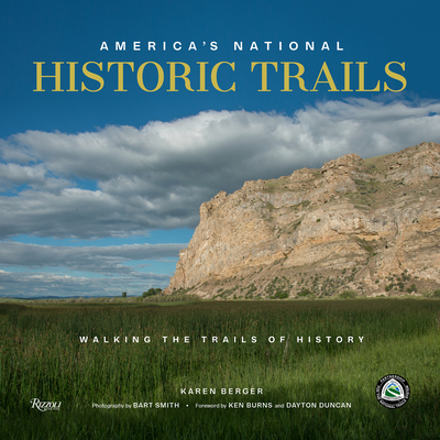 America's National Historic Trails: Walking the Trails of History by Karen Berger