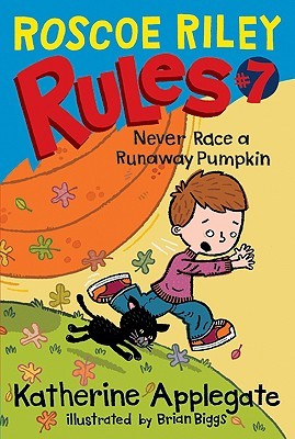 Never Race a Runaway Pumpkin by Brian Biggs, Katherine Applegate