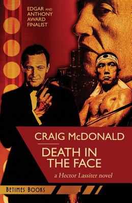 Death in the Face: A Hector Lassiter novel by Craig McDonald