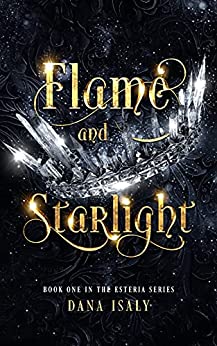 Flame and Starlight by Dana Isaly