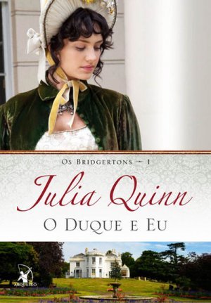 O Duque e Eu by Julia Quinn