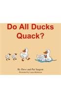 Do All Ducks Quack? by Dave Sargent, Pat Sargent