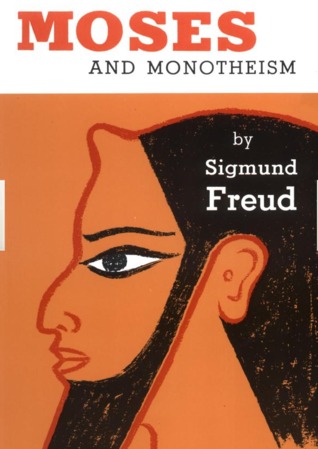 Moses and Monotheism by Sigmund Freud, Katherine Jones