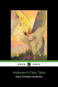 Andersen's Fairy Tales (Dodo Press) by Hans Christian Andersen, Christian Ander Hans Christian Andersen