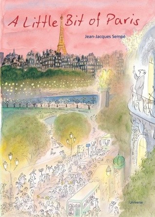 A Little Bit of Paris by Jean-Jacques Sempé